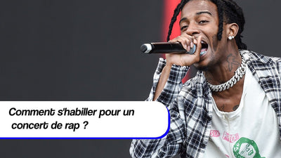 Comment s'habiller pour un concert de rap ?